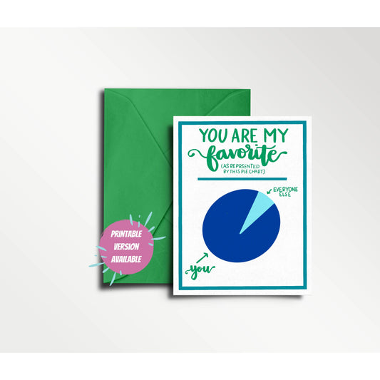 You're My Favorite (pie chart) - Greeting Card | Love, Friendship, favorite person