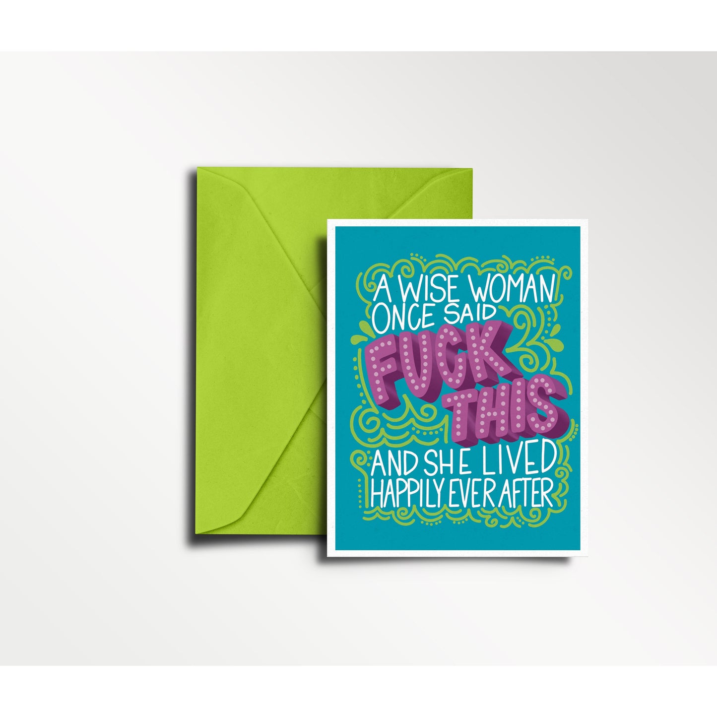 A Wise Woman Once Said FUCK THIS and She Lived Happily Ever After Greeting Card