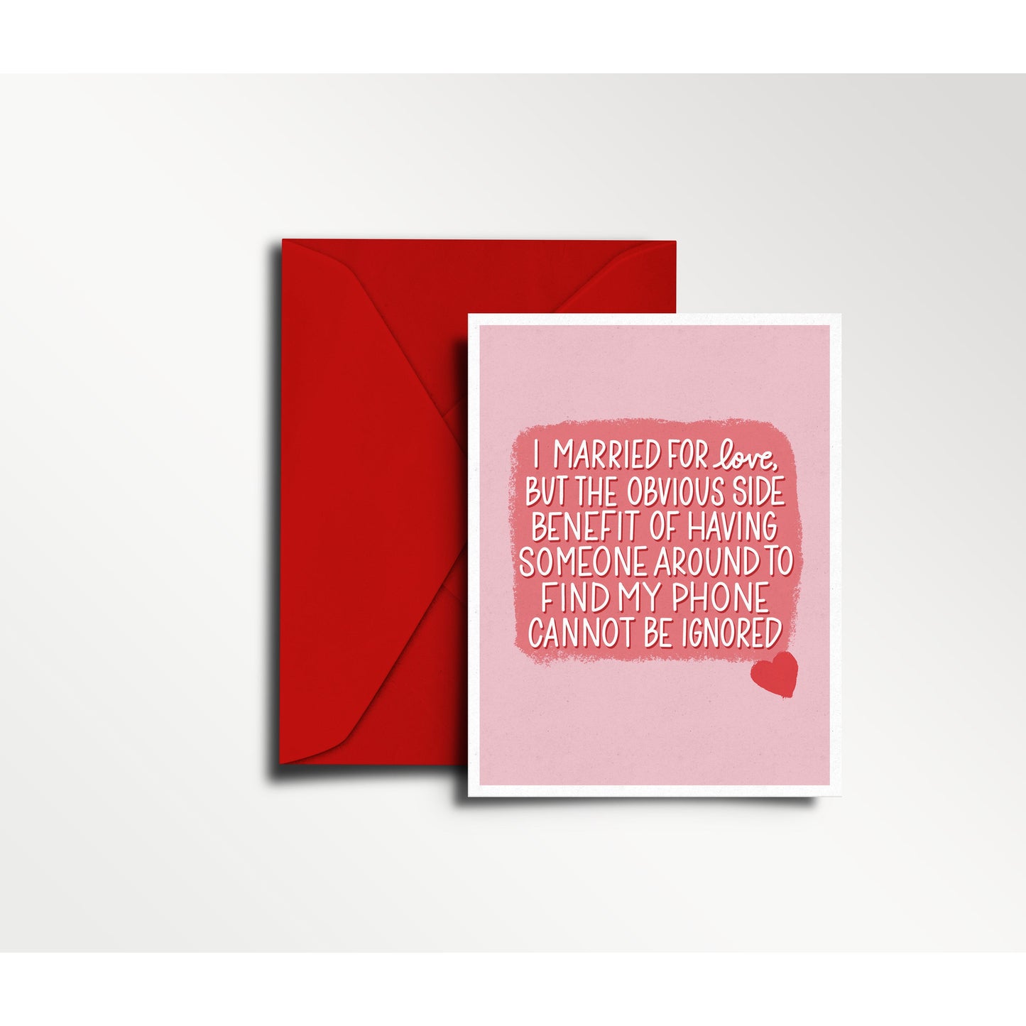 I Married for Love, but the Obvious Benefit of Having Someone to Find my Phone...-Anniversary Card