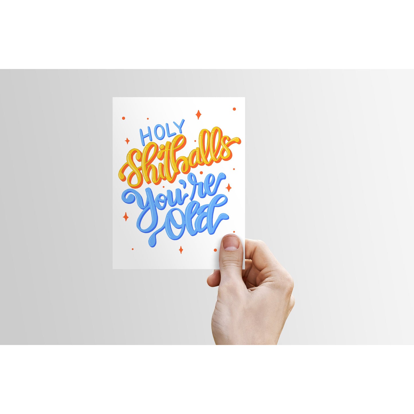 Holy Sh*tballs You're Old - Birthday Card | swear card, funny, old