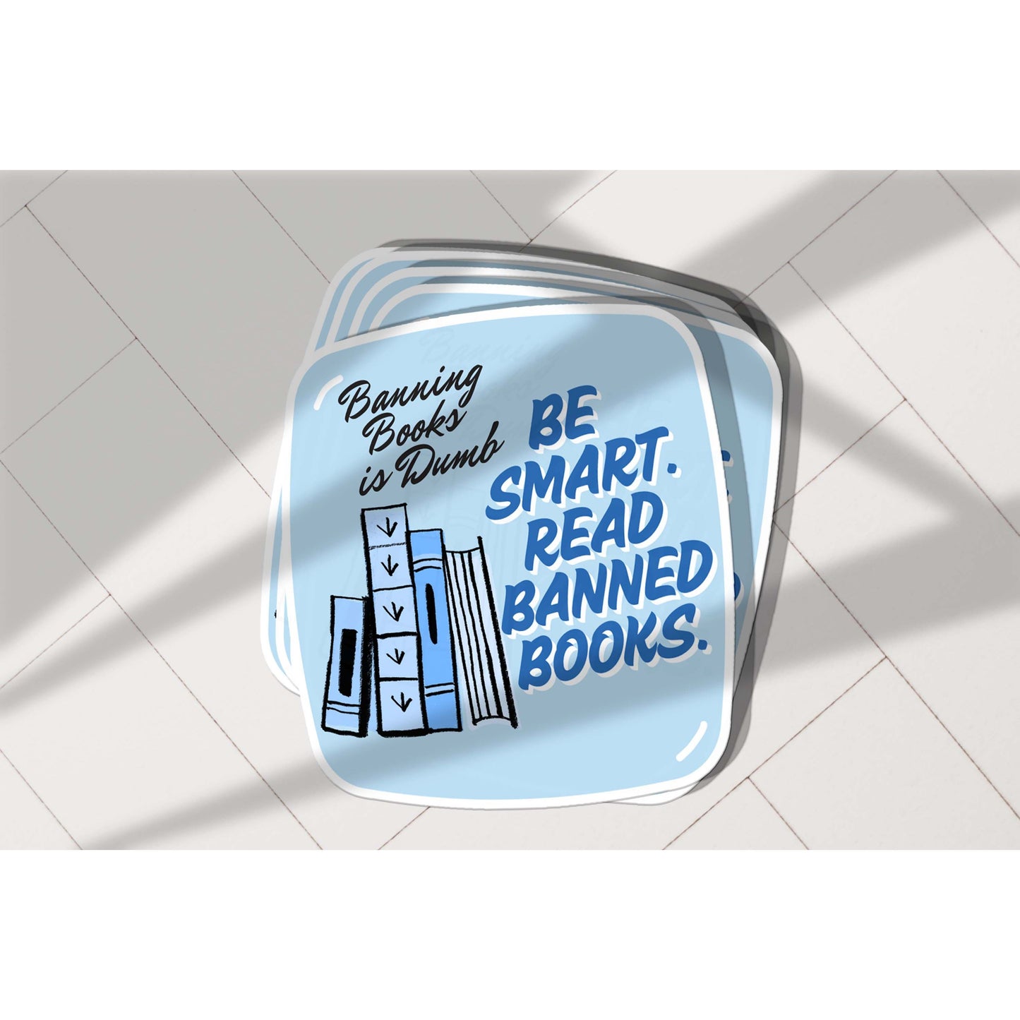 Banning Books is Dumb Sticker – Be Smart. Read Banned Books Vinyl Sticker