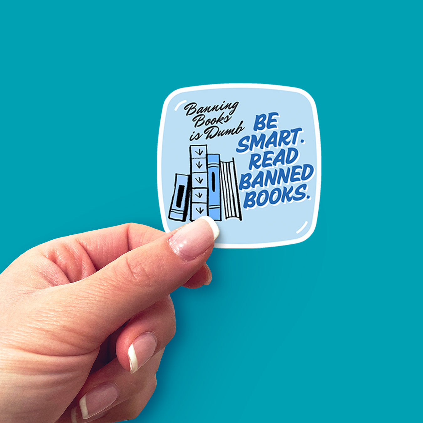 Banning Books is Dumb Sticker – Be Smart. Read Banned Books Vinyl Sticker