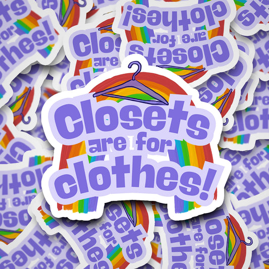 Closets Are for Clothes Vinyl Sticker