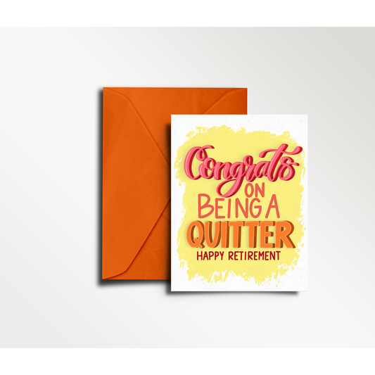 Congrats on Being a Quitter - Greeting Card | funny card, retiring, congratulations