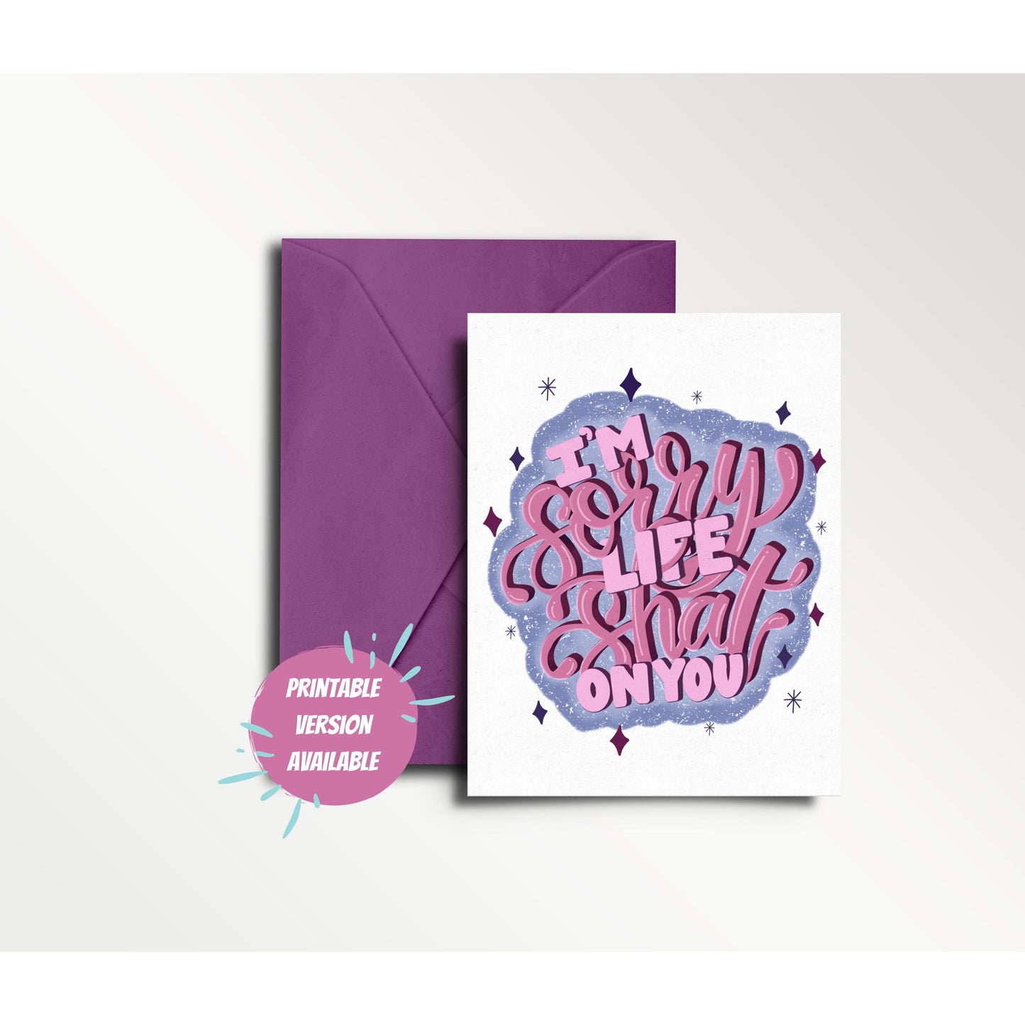 I'm Sorry Life Shat on You - Greeting Card