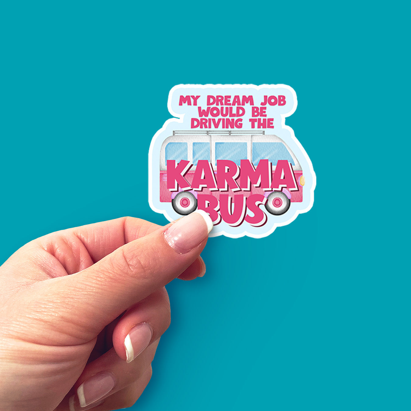 My Dream Job Would Be Driving the Karma Bus Vinyl Sticker