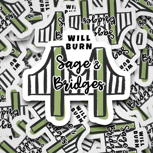 Will Burn Sage & Bridges Vinyl Sticker