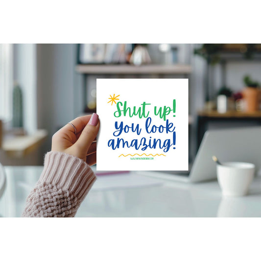 Shut Up! You Look Amazing! Mirror Cling Decal