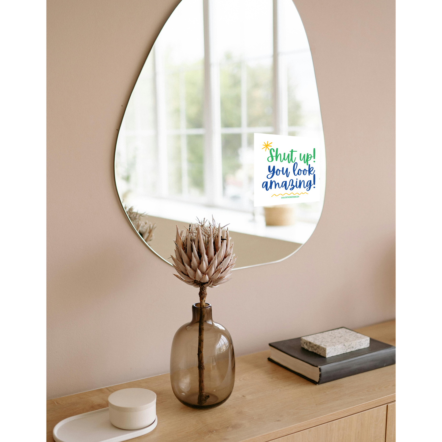 Shut Up! You Look Amazing! Mirror Cling Decal