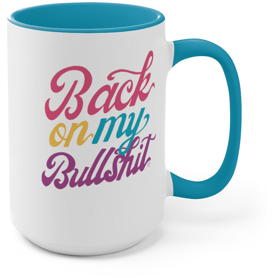 Back on My Bullsh!t Coffee Mug, 15oz (SAMPLE)