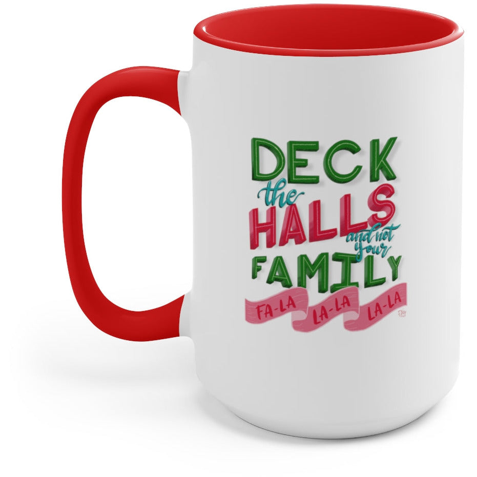 Deck the Hall and Not Your Family Coffee Mug - Fa la la la (SAMPLE)
