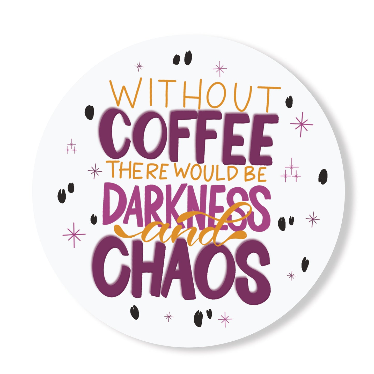 No Coffee=Darkness and Chaos Vinyl Sticker
