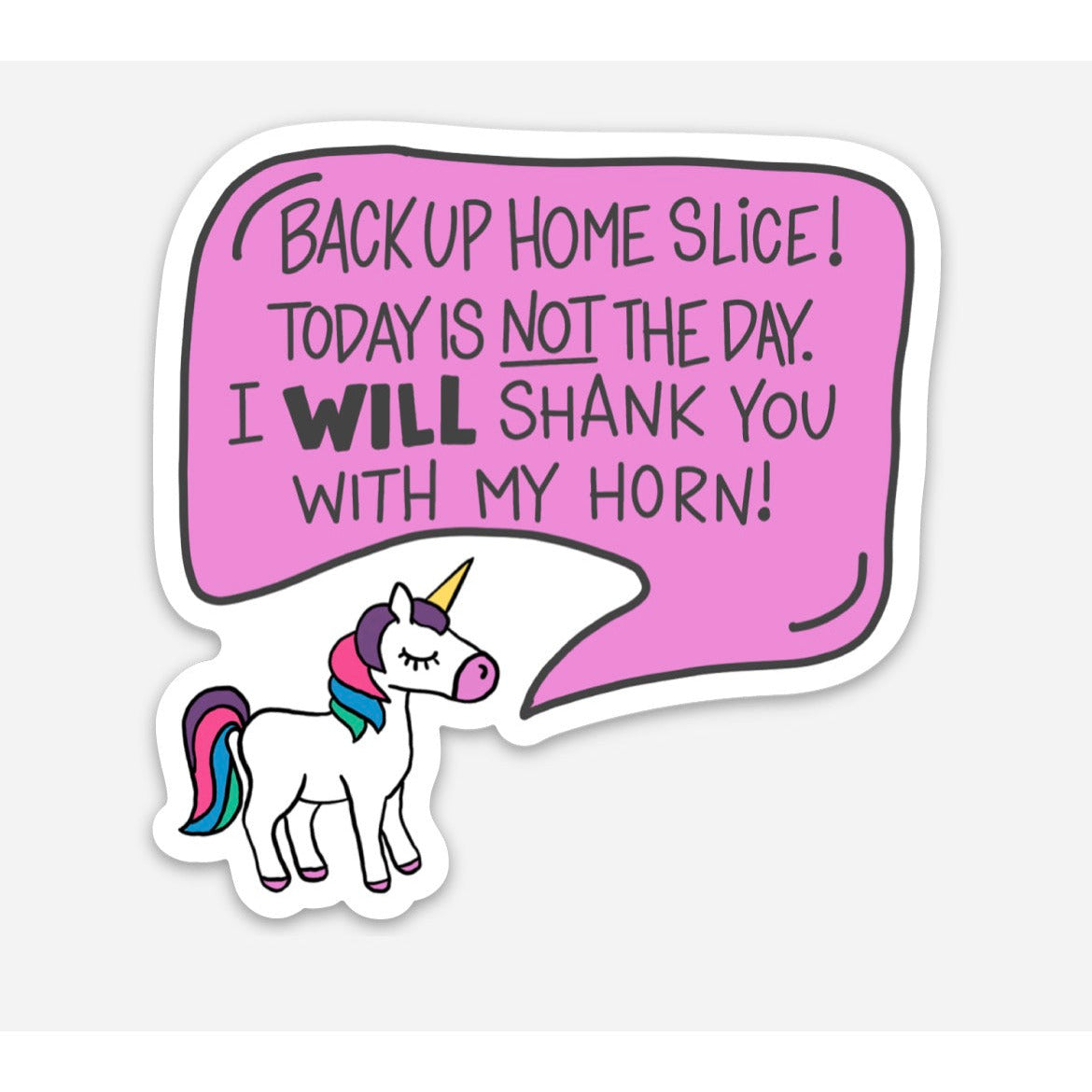 Today Is Not the Day (I will shank you with my horn) Unicorn Vinyl Sticker