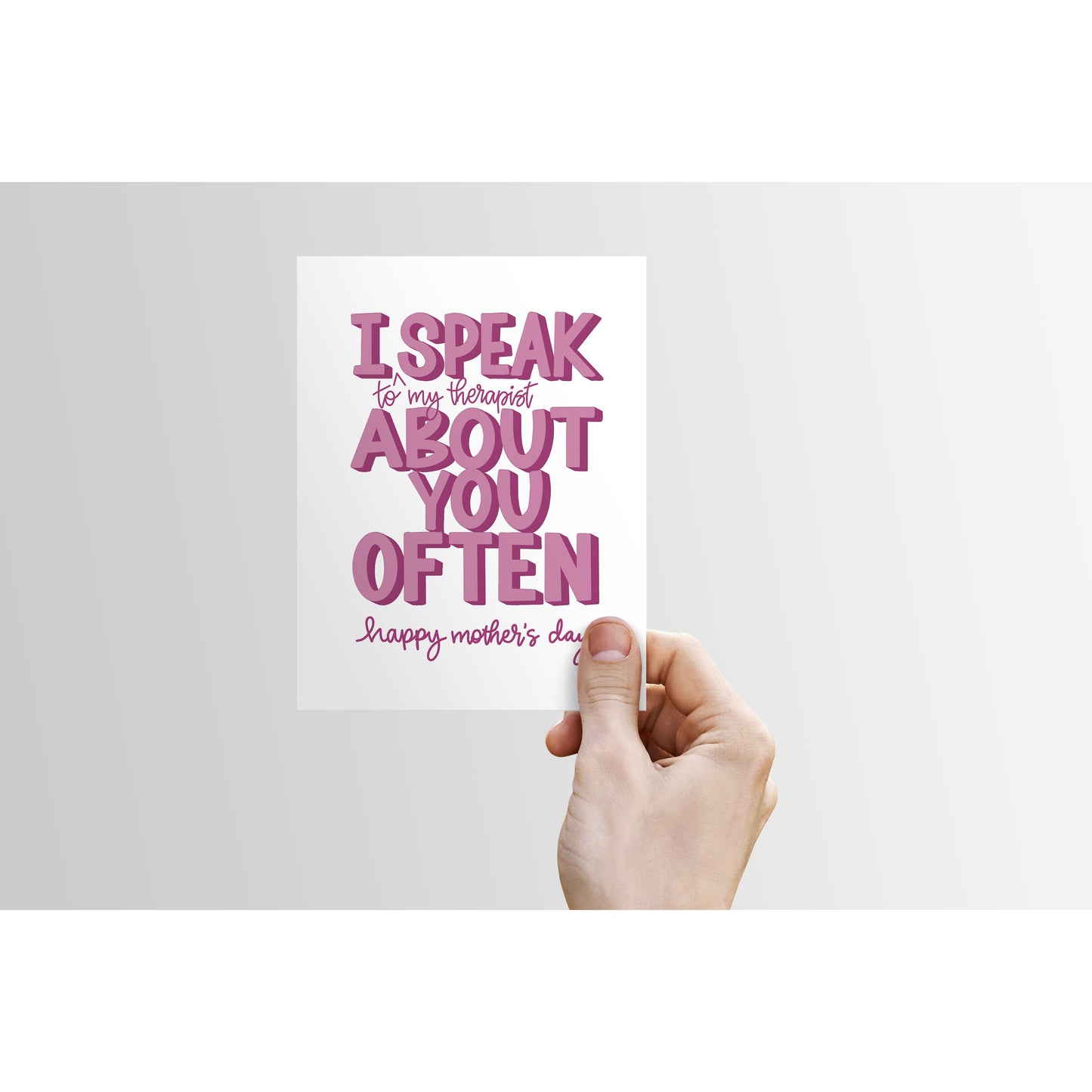 I Speak (to my therapist) About You Often - Mother's Day Card | mom, funny card, mom's day