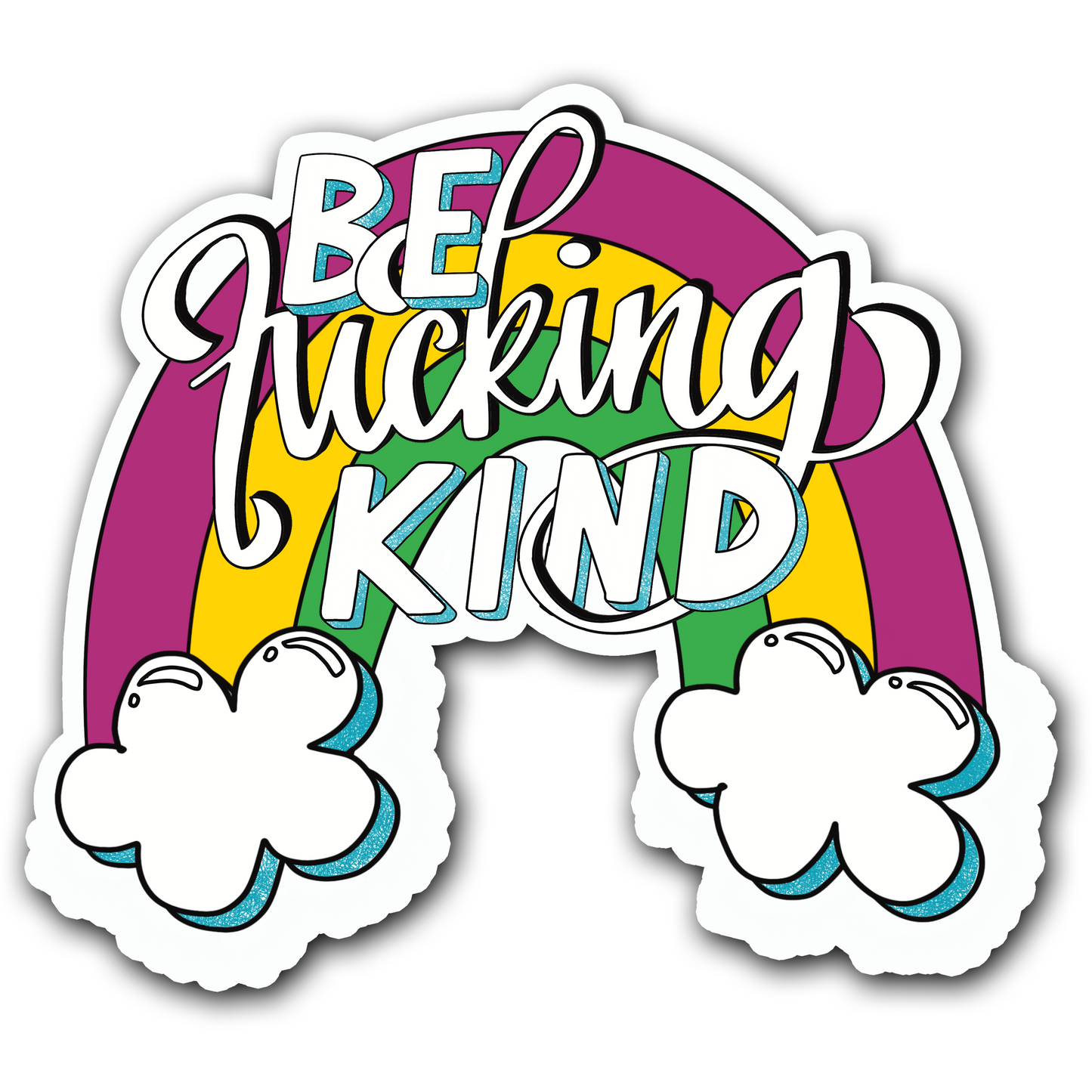 Be Fucking Kind Vinyl Sticker