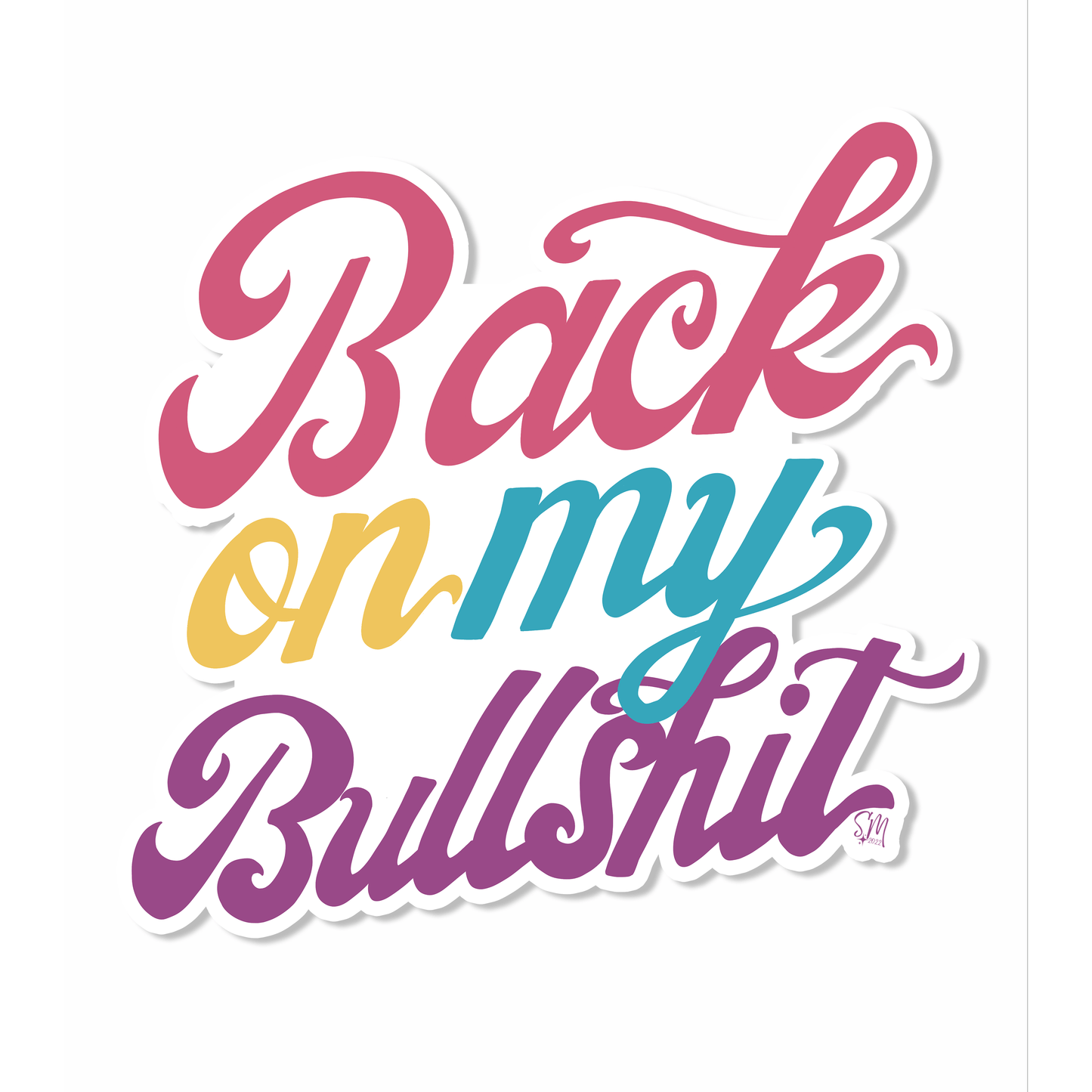 Back on My Bullsh!t Vinyl Sticker