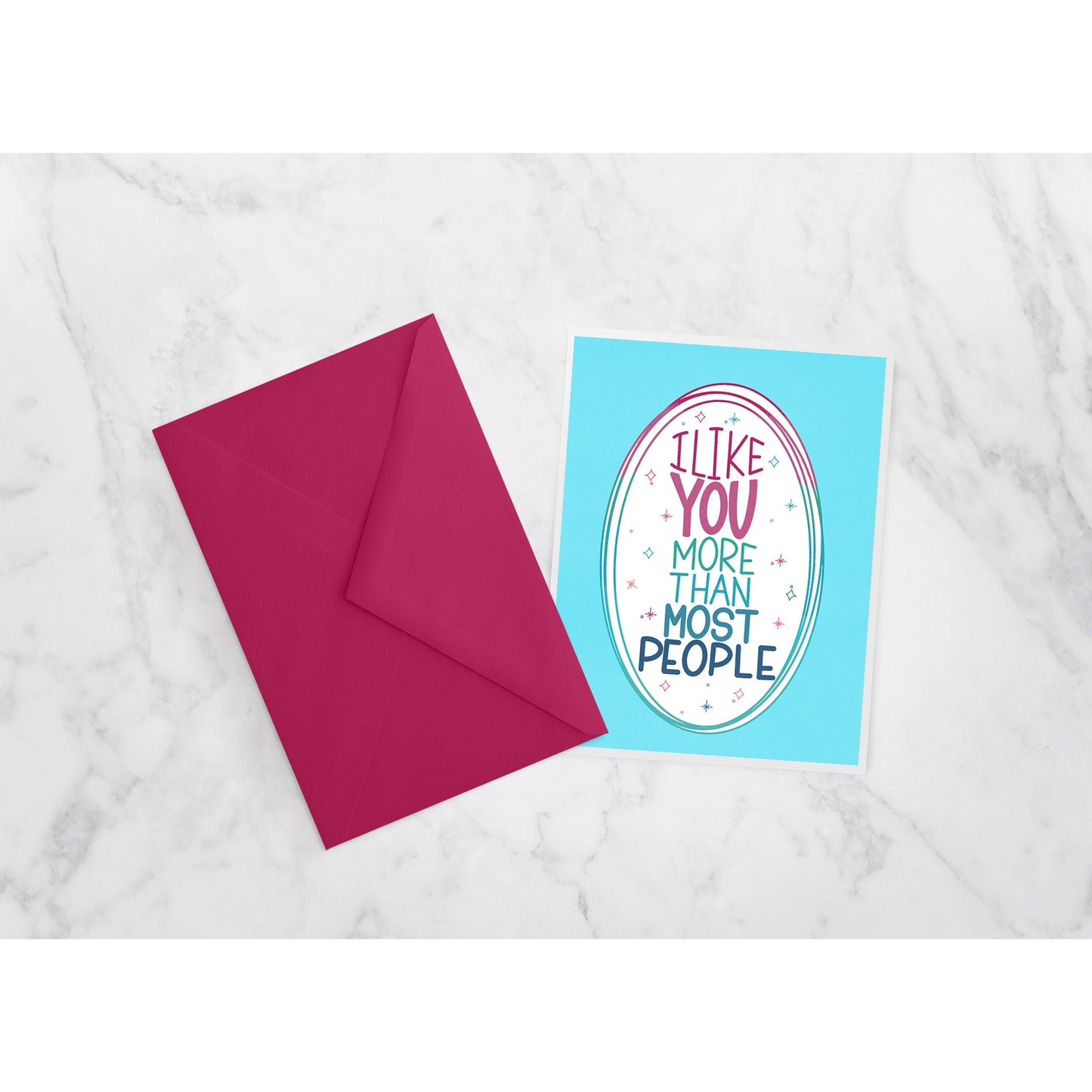 I Like You More Than Most People - Greeting Card | Friend, Everyday, Co-Worker, funny card