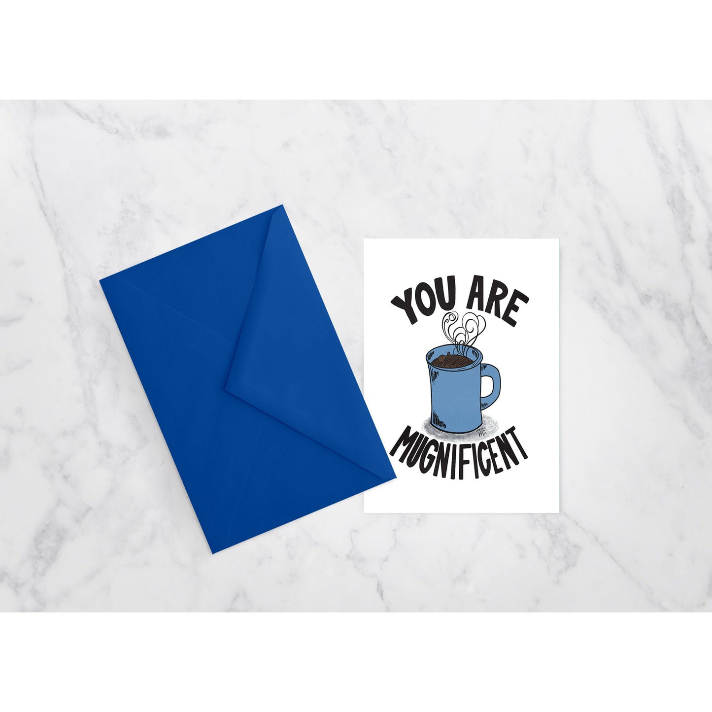 You are Mugnificent Greeting Card