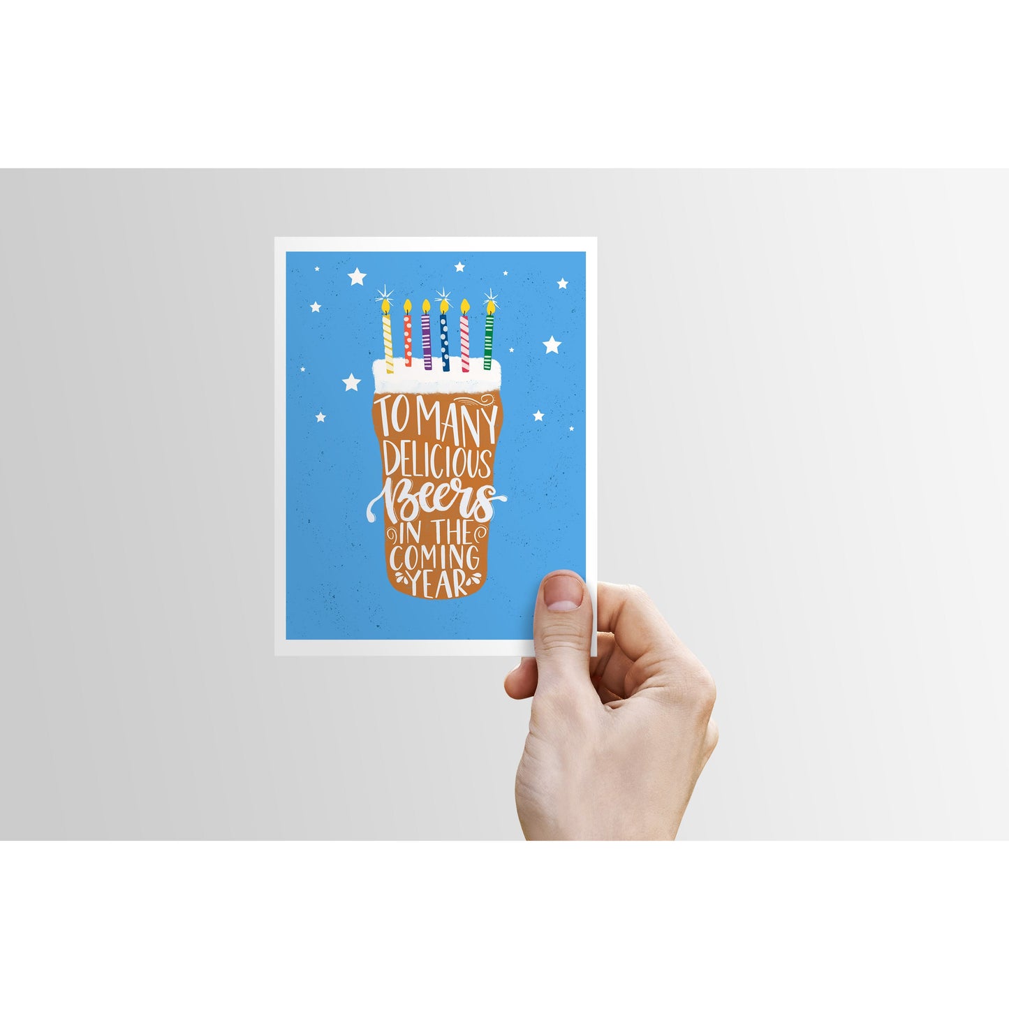 To Many Delicious Beers in the Coming Years - Birthday Card