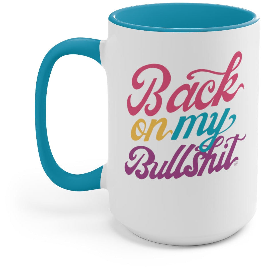 Back on My Bullsh!t Coffee Mug, 15oz (SAMPLE)